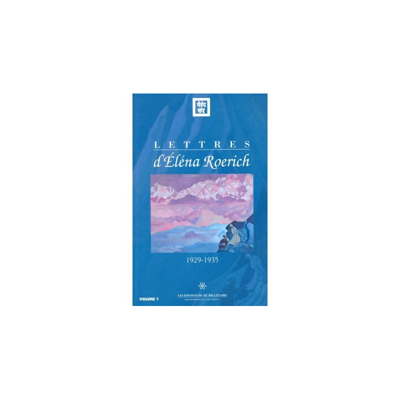 Lettres d'Elena Roerich (Volume I)